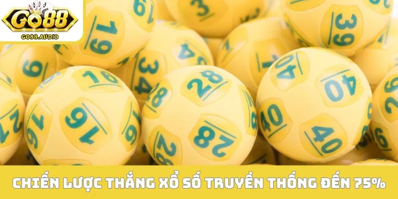 Chiến lược thắng xổ số truyền thống đến 75%