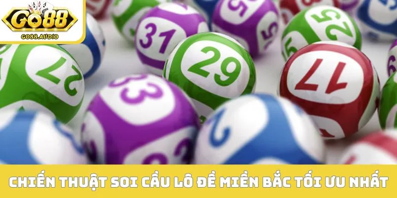 Cách chơi lô đề miền Bắc tối ưu nhất