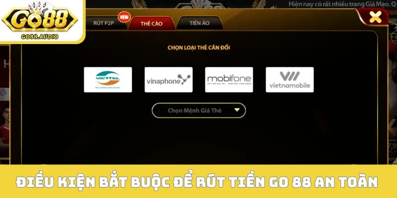 Các điều kiện bắt buộc để rút tiền GO 88 an toàn 