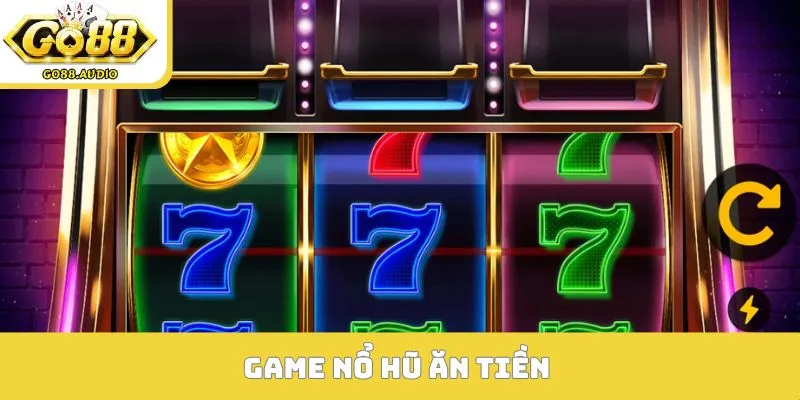 game nổ hũ ăn tiền