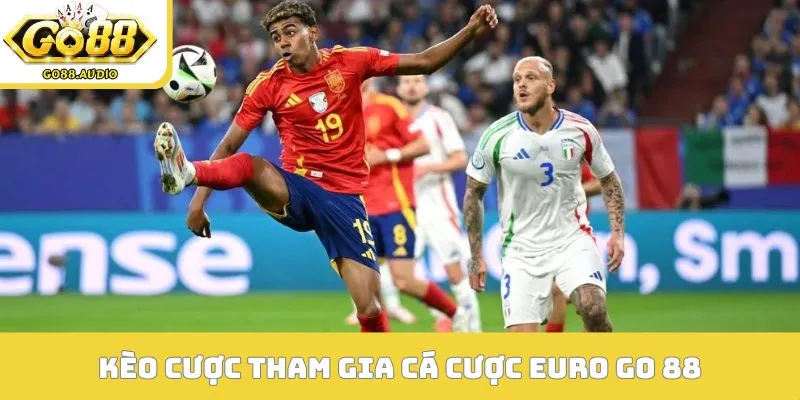 4 kèo cược tham gia cá cược Euro Go 88