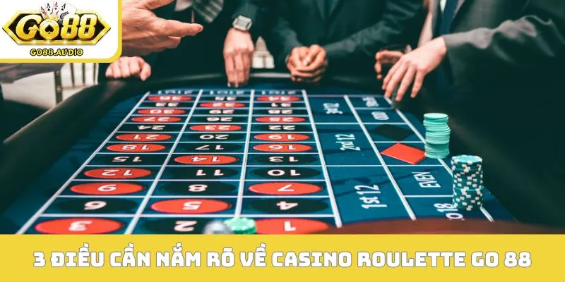 3 điều cần nắm rõ về trò chơi casino Roulette GO 88