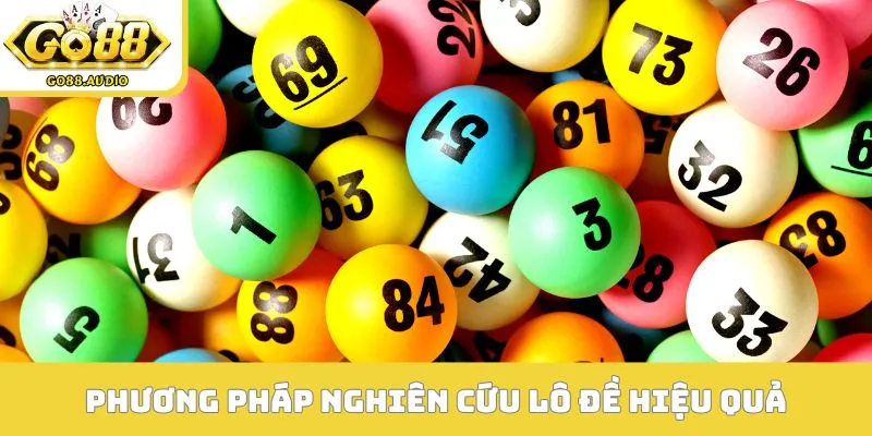 Phương pháp nghiên cứu lô đề hiệu quả được sử dụng